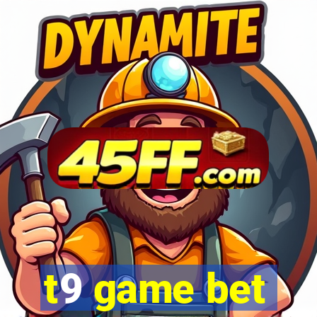 t9 game bet